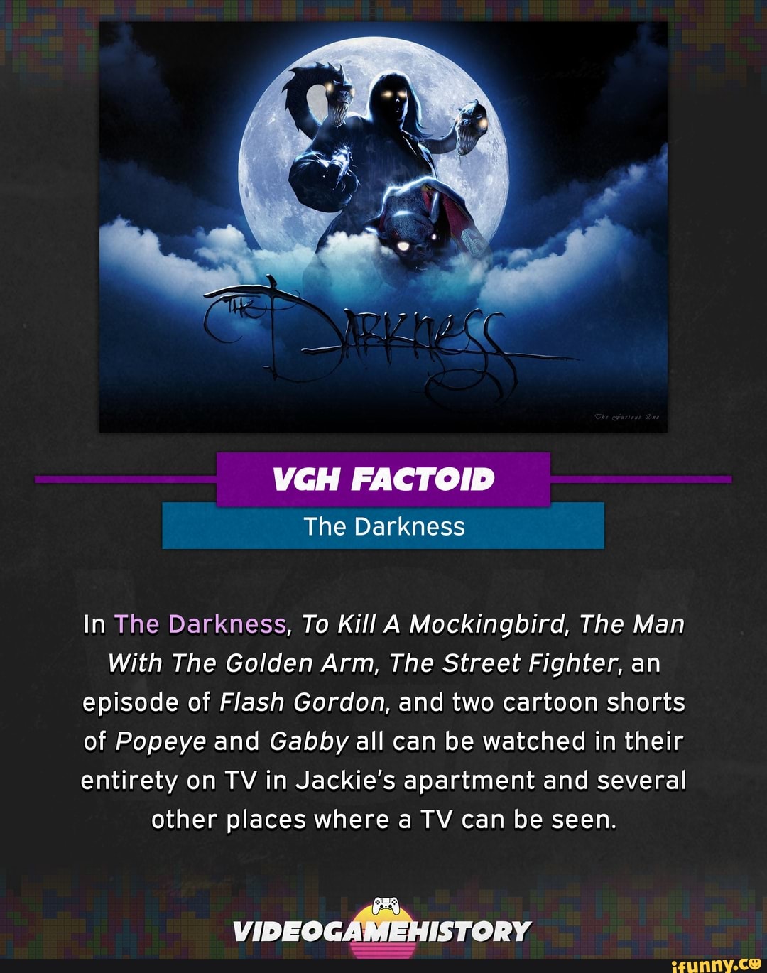In The Darkness, To Kill A Mockingbird, The Man
With The Golden Arm, The Street Fighter, an
episode of Flash Gordon, and two cartoon shorts
of Popeye and Gabby all can be watched in their
other places where a TV can be seen.