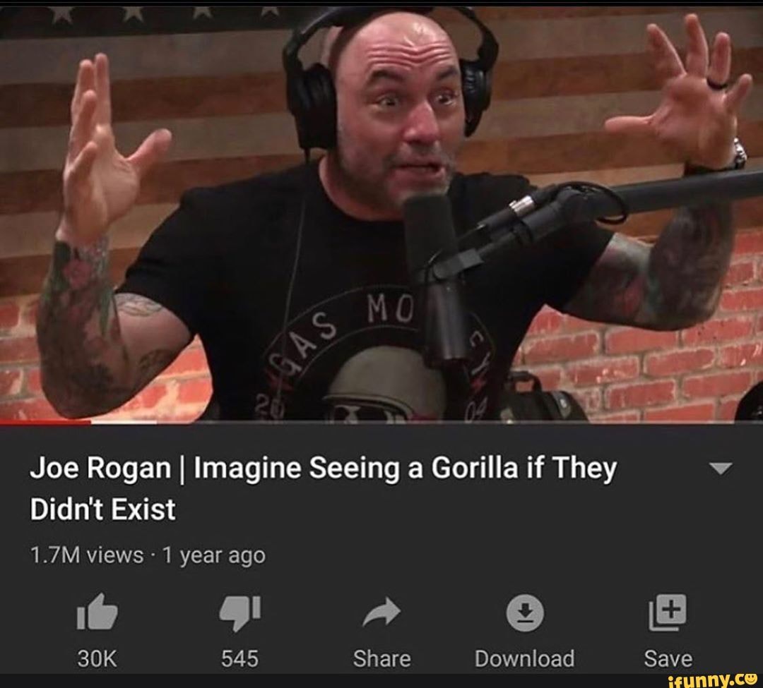 Joe Rogan I Imagine Seeing a Gorilla if They vv Didn't Exist 1.7M view...