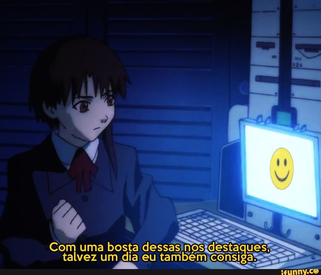Com uma bosta de
ssas
ia eu tam
talvez um dia