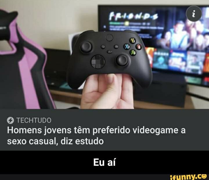 cta &
TECHTUDO
Homens jovens têm preferido videogame a sexo casual, diz estudo
Eu aí - Eu aí