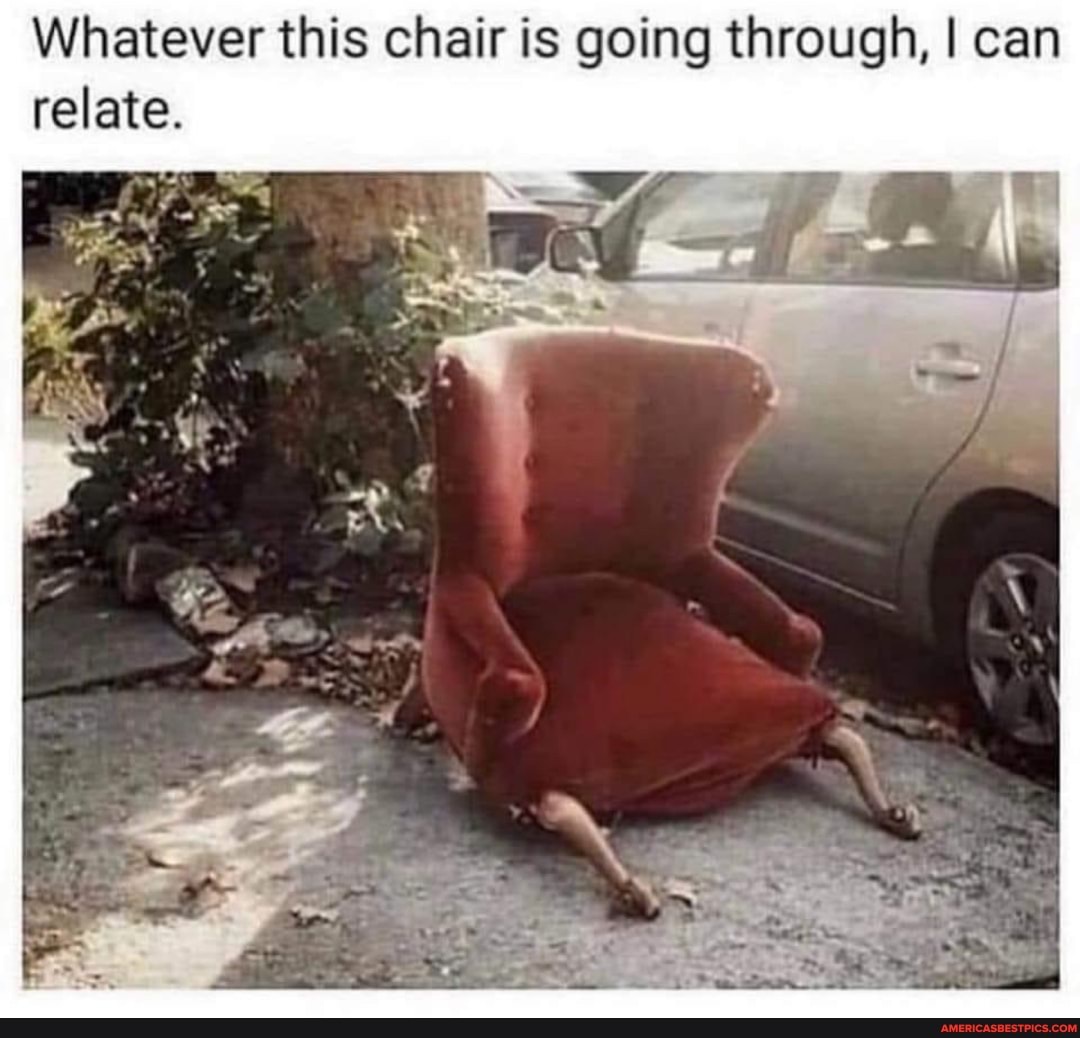 Whatever this chair is going through, I can relate.
AS