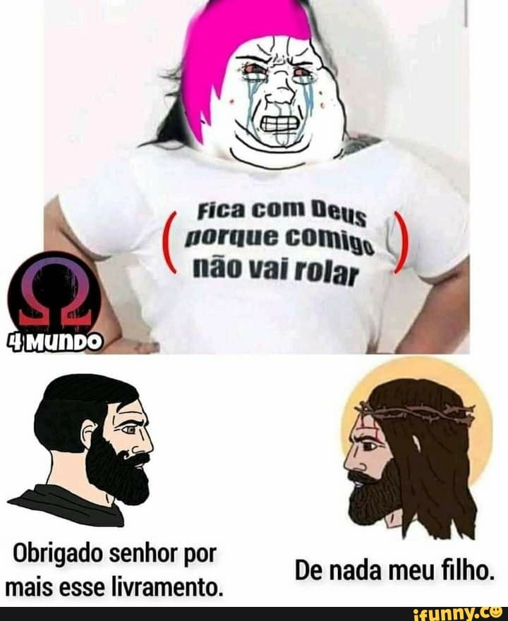 EN
Fica com Deu;
( Horque Fica comy, não com vai rolar )
não vai rolar
De nada meu filho.
Obrigado senhor por mais esse livramento.