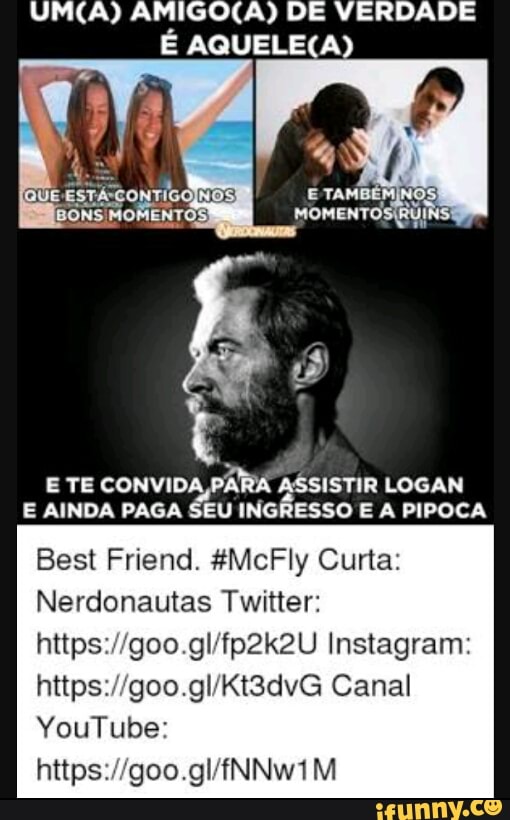 UM(A) AMIGO(A) DE VERDADE
E TE CONVIDA
PARA ASSISTIR LOGAN
E AINDA PAGA
SEU INGRESSO E A PIPOCA
Nerdonautas Twitter:
https://goo.gl/Kt3dvG Canal
