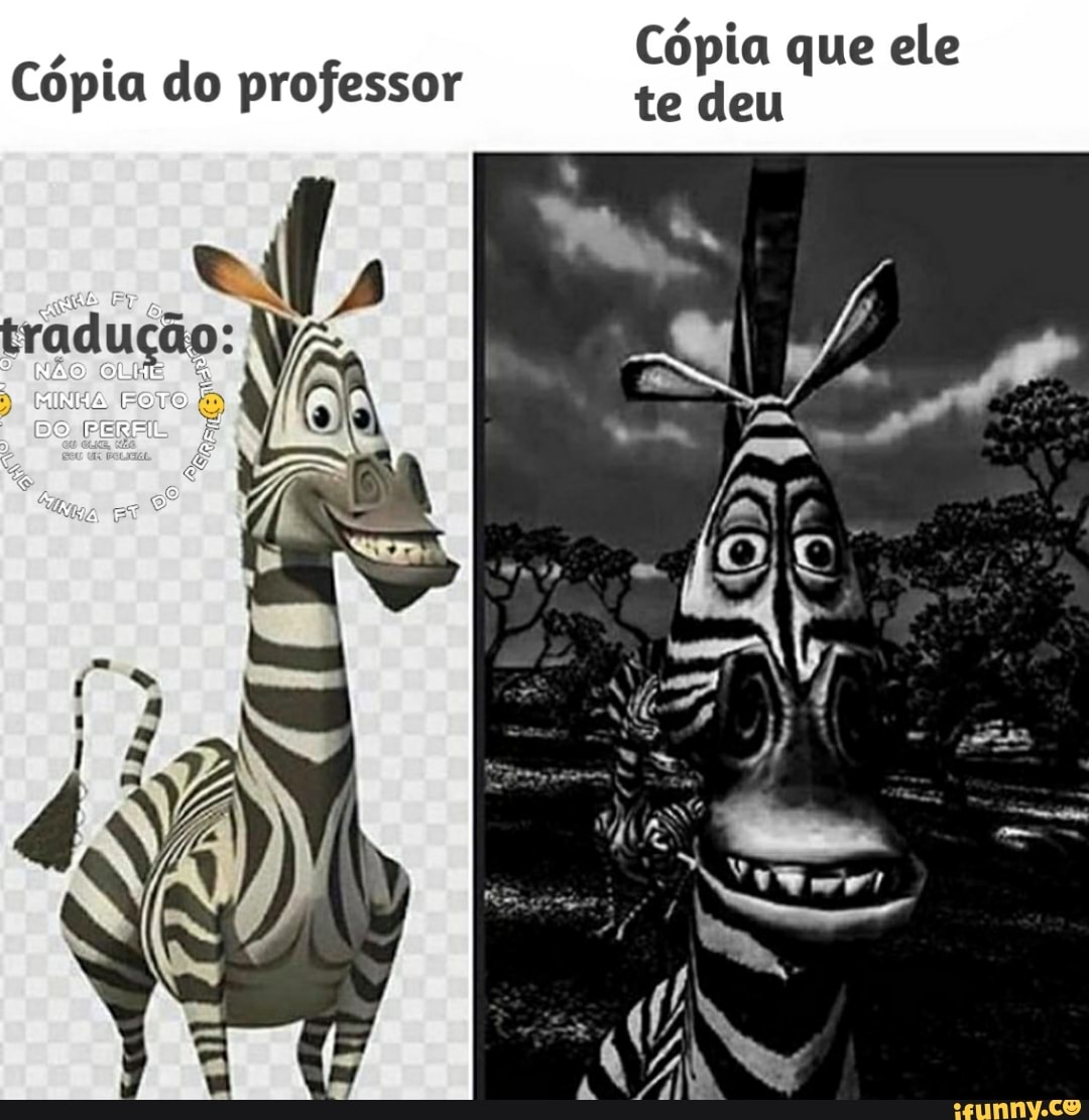 Cópia que ele te deu
Cópia do professor
OLHE
MINHA FOTO
DO