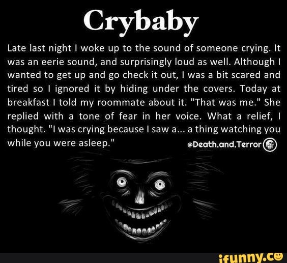 Crybaby Late last night I woke up to the sound of someone crying. It