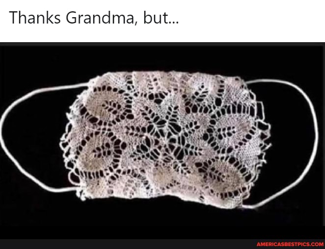 Thanks Grandma, but...