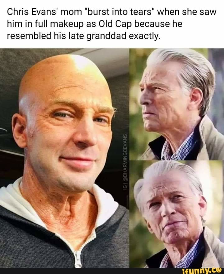 Chris Evans' mom "burst into tears" when she saw
him in full makeup as Old Cap because he
resembled his late granddad exactly.