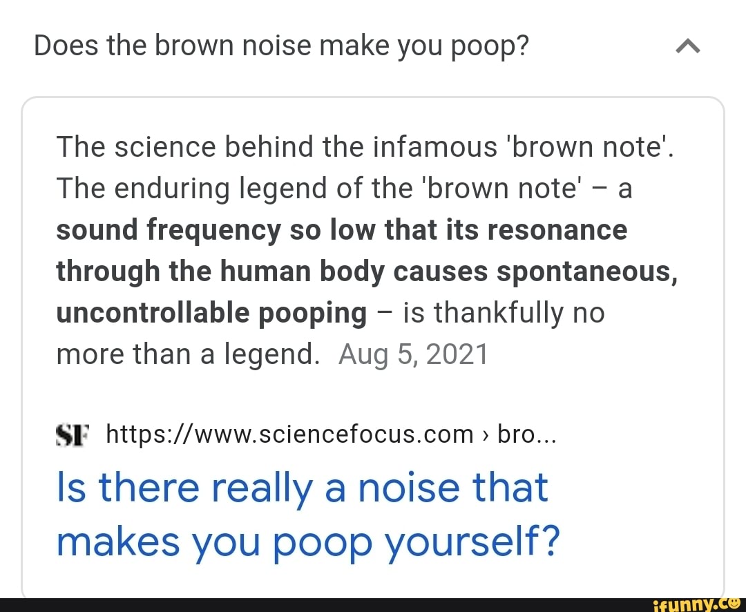 Does the brown noise make you poop? The science behind the infamous