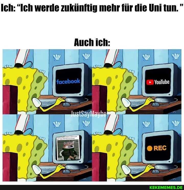 Ich: "Ich werde zukünftig mehr für die Uni tun."
Auch ich: