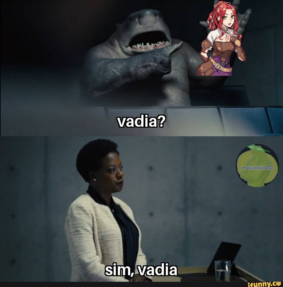 vadia?
sim, vadia