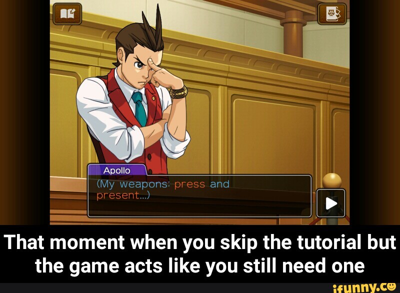 When You Skip The Tutorial Meme
