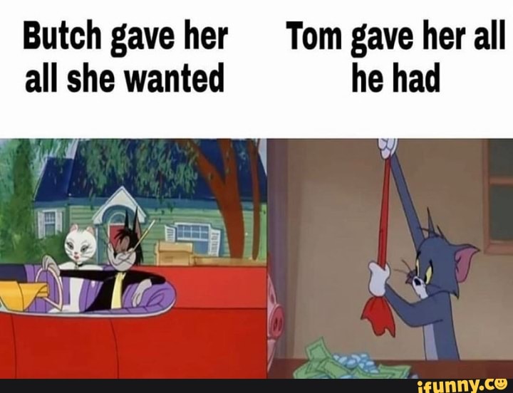 Butch her Tom her all