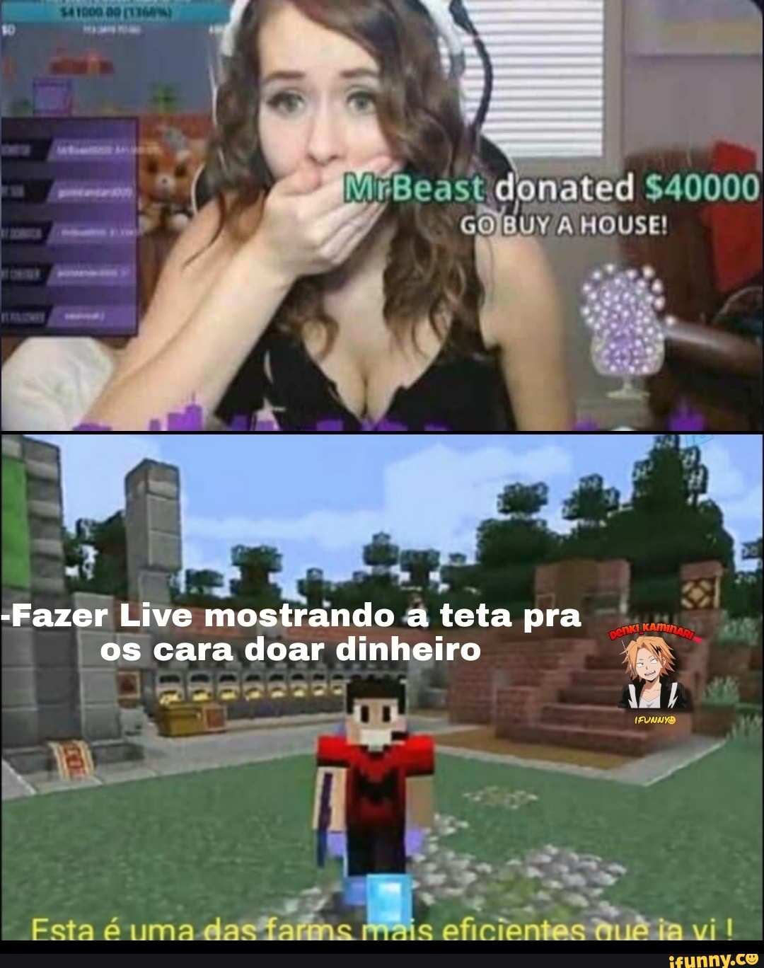 VirBeast donated $40000
Fazer Live mostrando à teta pra os cara doar dinheiro 18
Esta é uma eficiantas vi