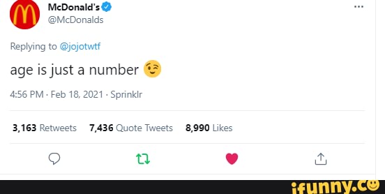 Replying to @jojotwtt age is just a number
456 PM Feb 18, 2021 - Sprinklr