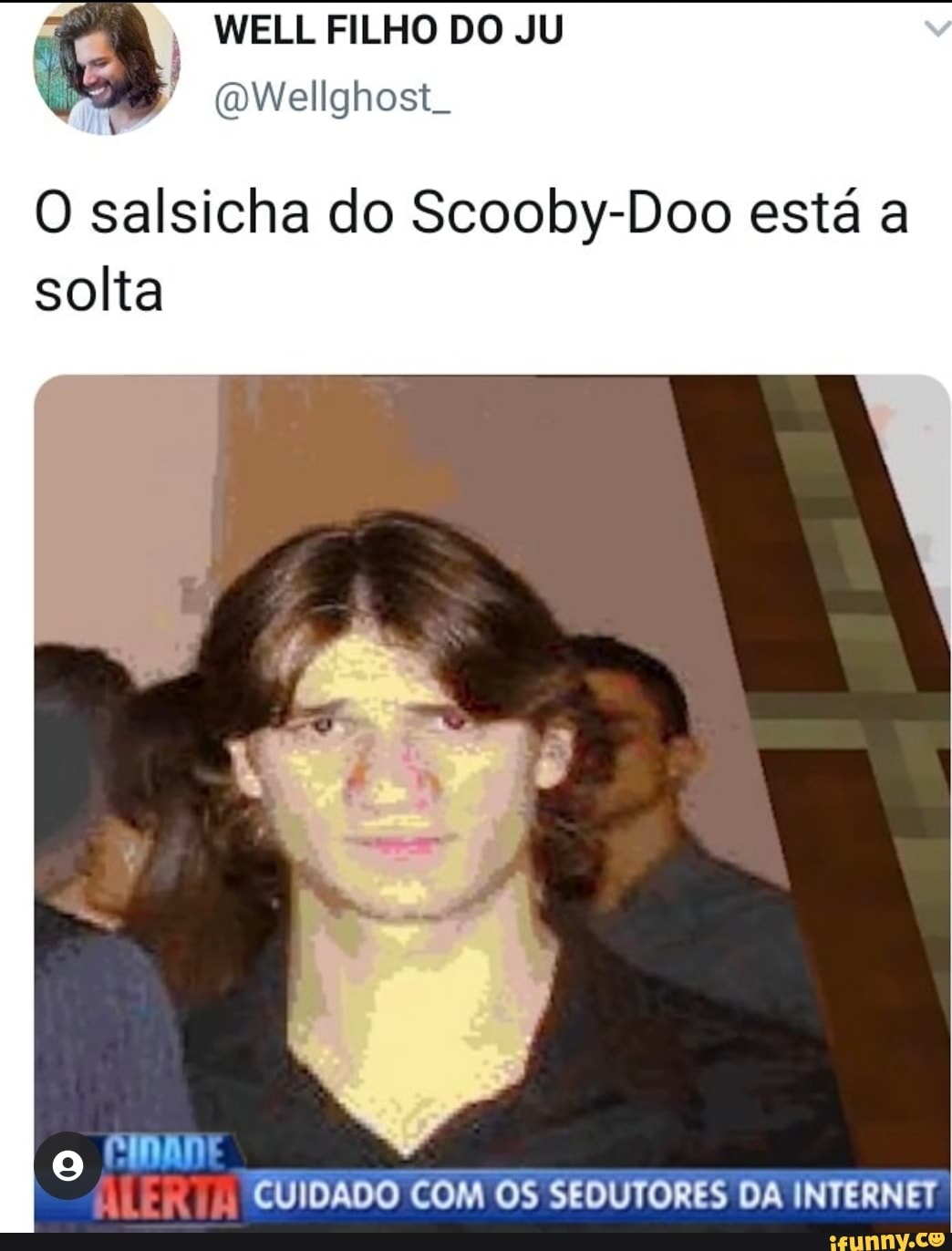 O salsicha do Scooby-Doo está a solta
o IAM!
CUIDADO COM OS SEDUTORES DA INTERNET