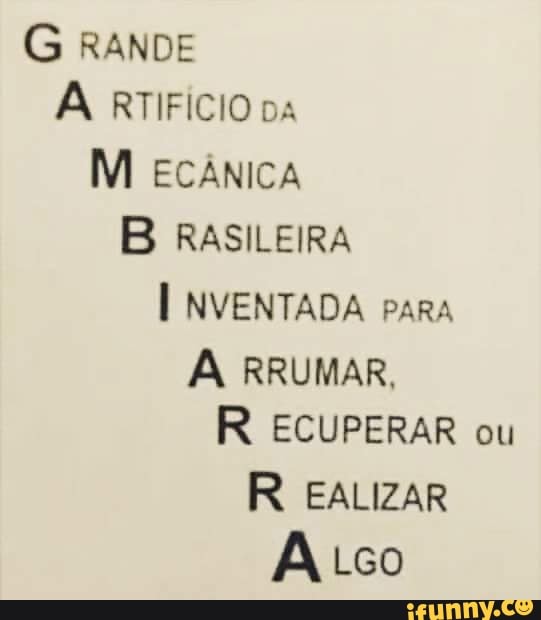 G RANDE
A RTIFICIO ps
B RASILEIRA
I NVENTADA para
A RRUMAR,
R ECUPERAR ou
R EALIZAR
Aco