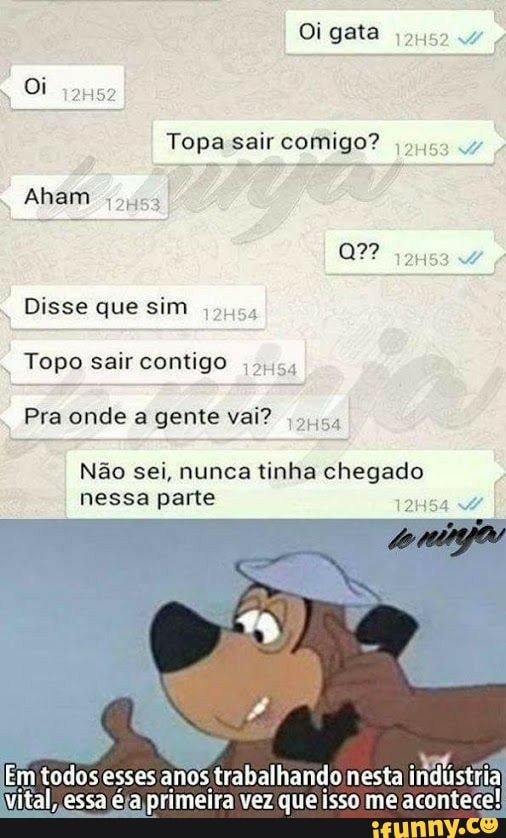 Topo sair contigo
Pra onde a gente vai?
sei, chegado
Ia
Em todos esses anos trabalhando nesta
indústria
Vital, essa/éja primeira vez que isso me acontece!