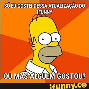 SÓ EU[GOSTEIDESSA ATUALIZAÇÃO DO)
FUNNY;