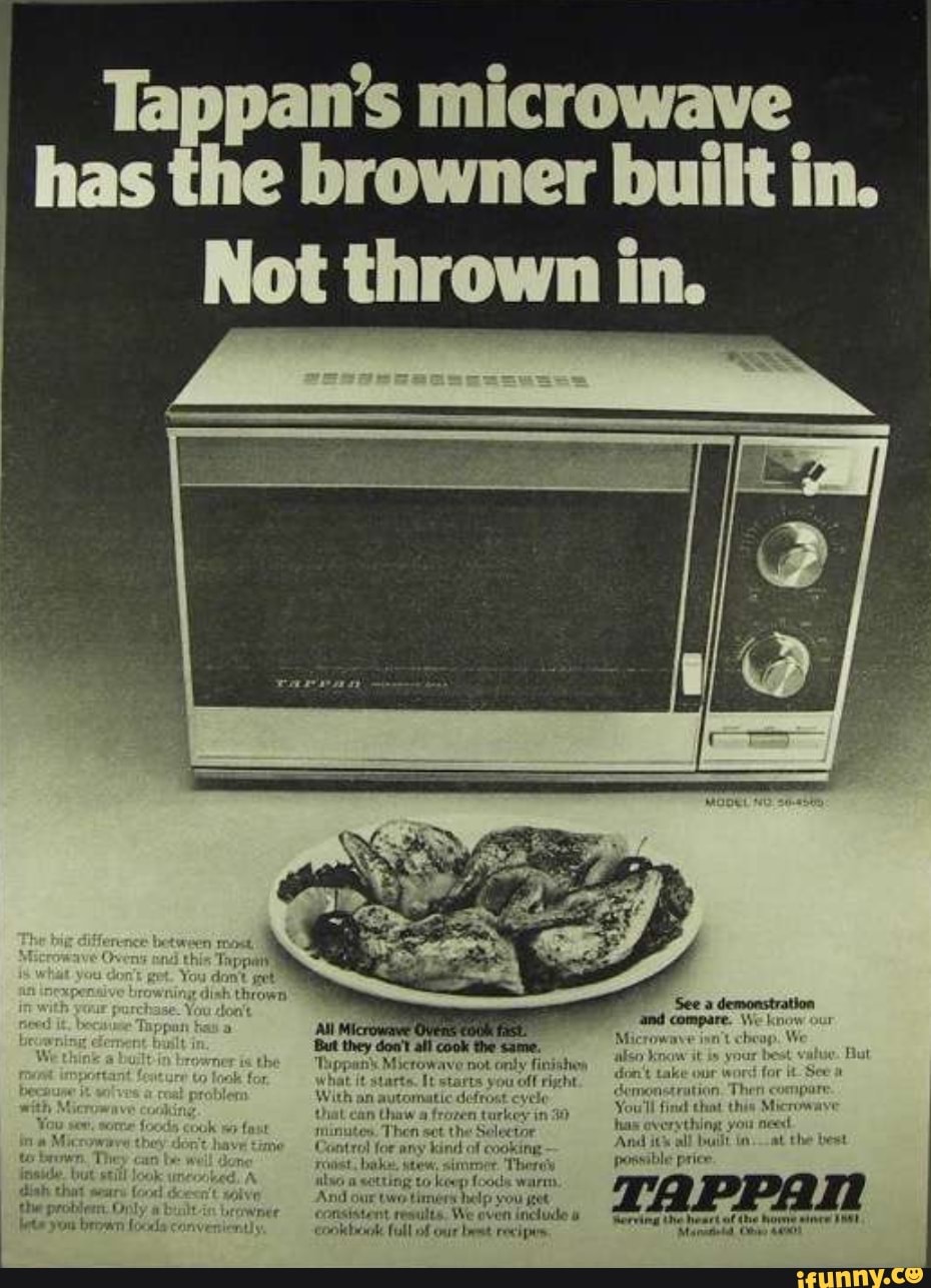 Tappan's microwave Not thrown in. rant Tapper You dan't set dish thrown
