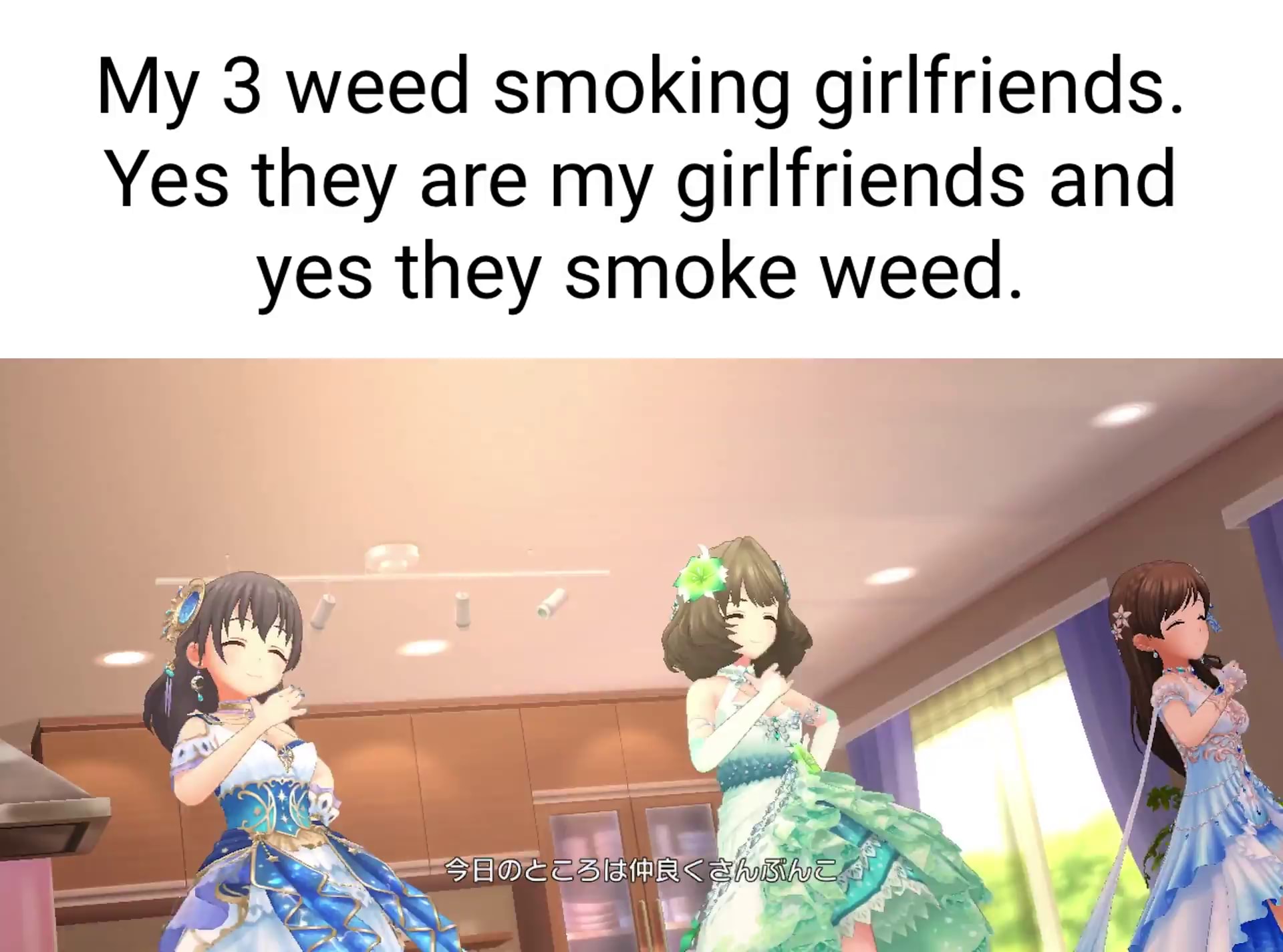 My 3 weed smoking girlfriends
