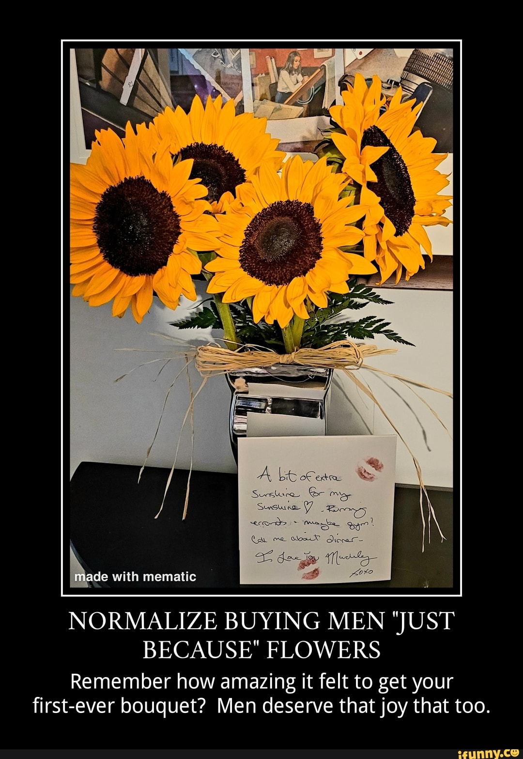 Ade with mematic NORMALIZE BUYING MEN "JUST BECAUSE" FLOWERS Remember