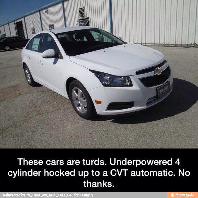These cars are turds. Underpowered 4
cylinder hocked up to a CVT automatic. No
thanks.