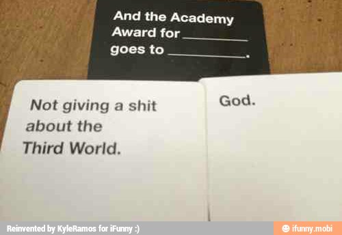 Pole may Academy
Not giving a shit
God.
about the
Third World.