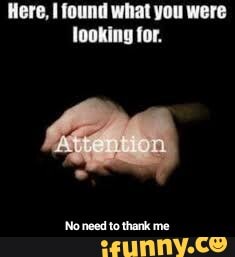 Here, I found what you were
looking for.
No need to thank me - No need to thank me