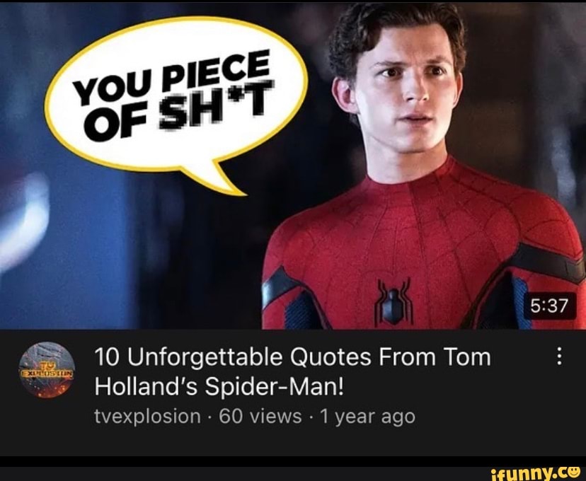 10 Quotes From Tom Holland's SpiderMan! tvexplosion 60