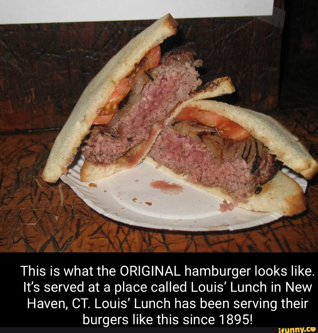 This Is What The Original Hamburger Looks Like Its Served At A Place