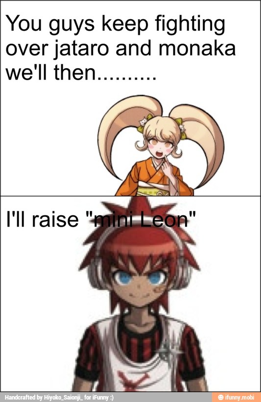 You guys keep fighting
over jataro and monaka