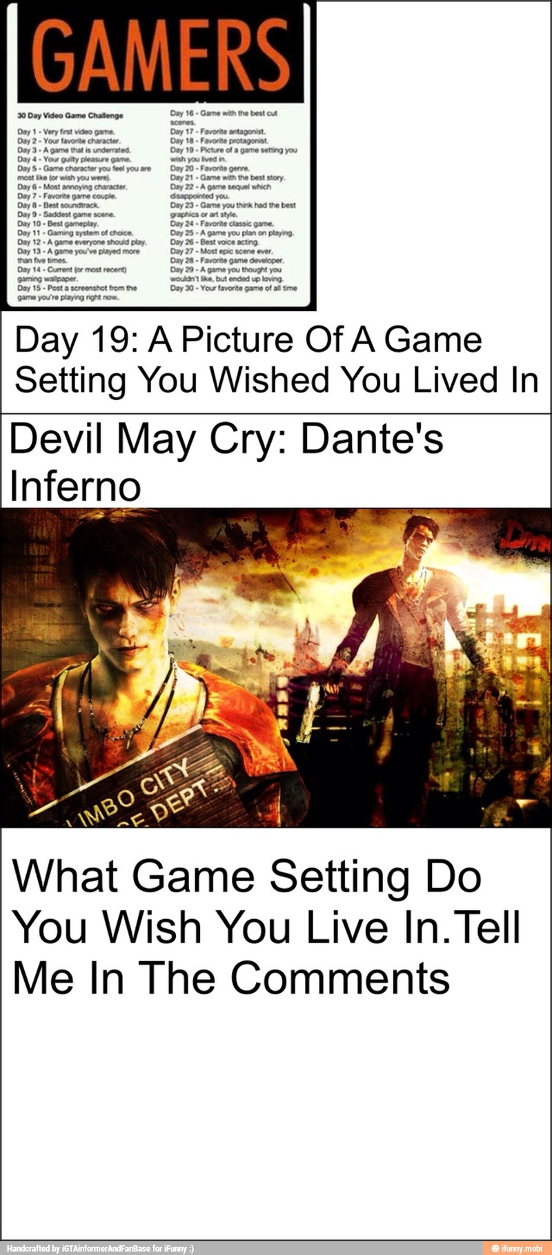 Day 19: A Picture Of A Game
Setting You Wished You Lived In
Devil May Cry: Dante's
Inferno
You Wish You Live In. Tell
Me In The Comments