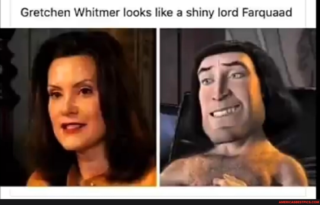 Gretchen Whitmer looks like a shiny lord Farquaad America’s best pics