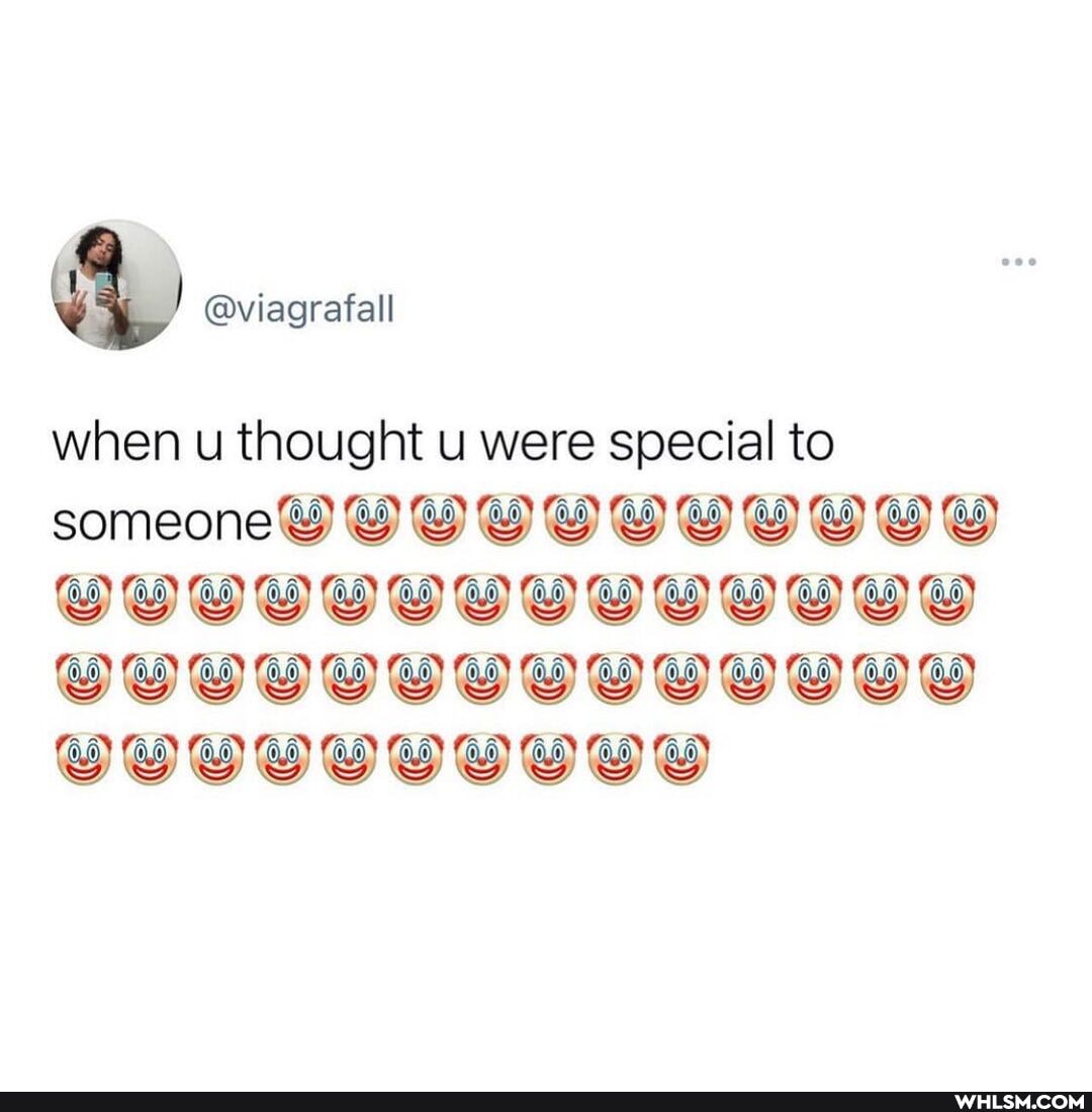 @viagrafall
when u thought u were special to someone OOS UUVUUY