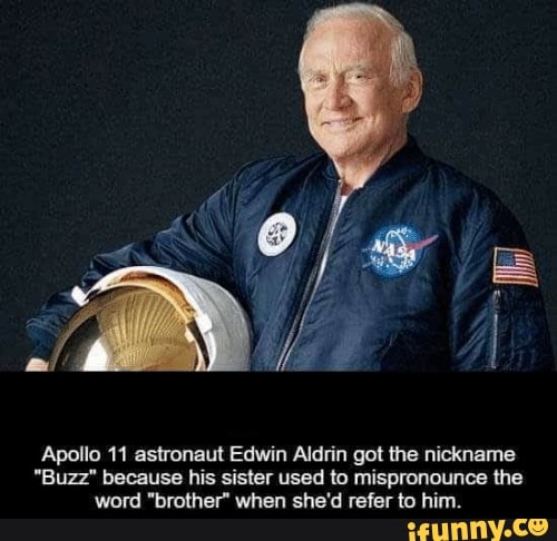 Apollo 11 astronaut Edwin Aldrin got the nickname "Buzz" because his