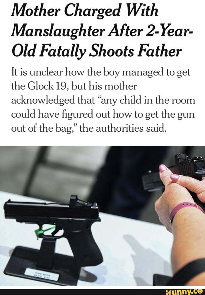 Mother Charged With Manslaughter After 2Year Old Fatally Shoots