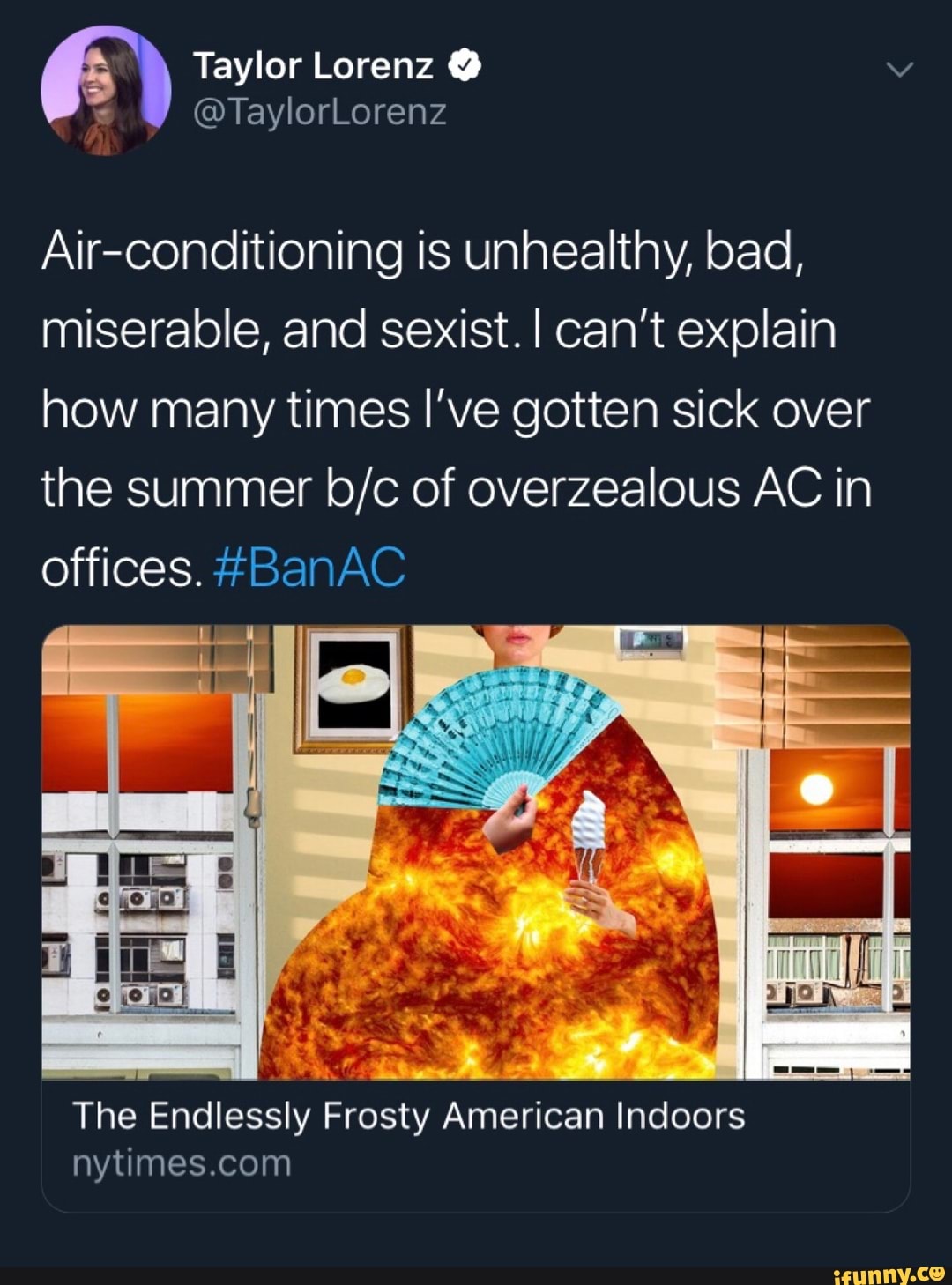 Airconditioning is unhealthy, bad, miserable, and sexist. I can't