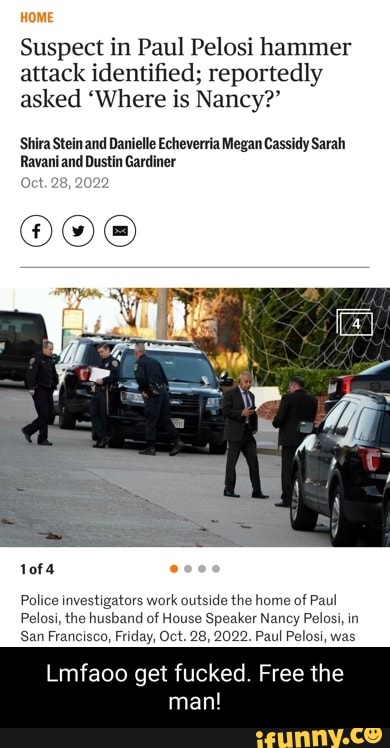 HOME Suspect in Paul Pelosi hammer attack identified; reportedly asked ...