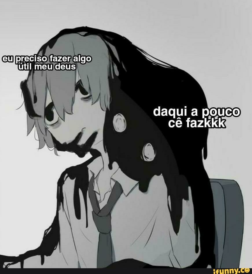 eu preciso fazer algo útil meu deus
daqui a pouco cê fazkkk
