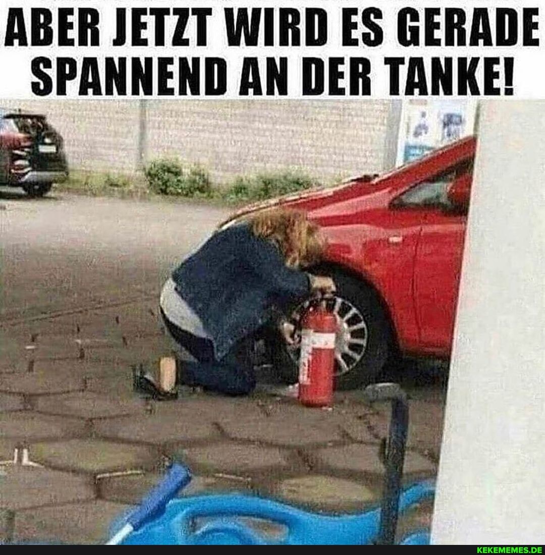 ABER JETZT WIRD ES GERADE SPANNEND AN DER TANKE!