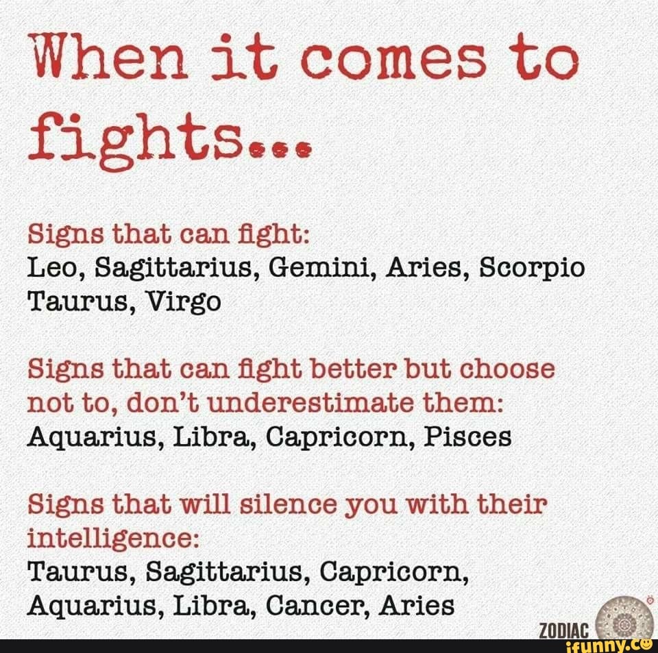 When it comes to Signs that can fight: Leo, Sagittarius, Gemini, Aries ...