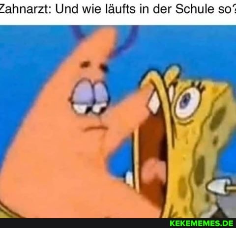 Zahnarzt: Und wie läufts in der Schule so