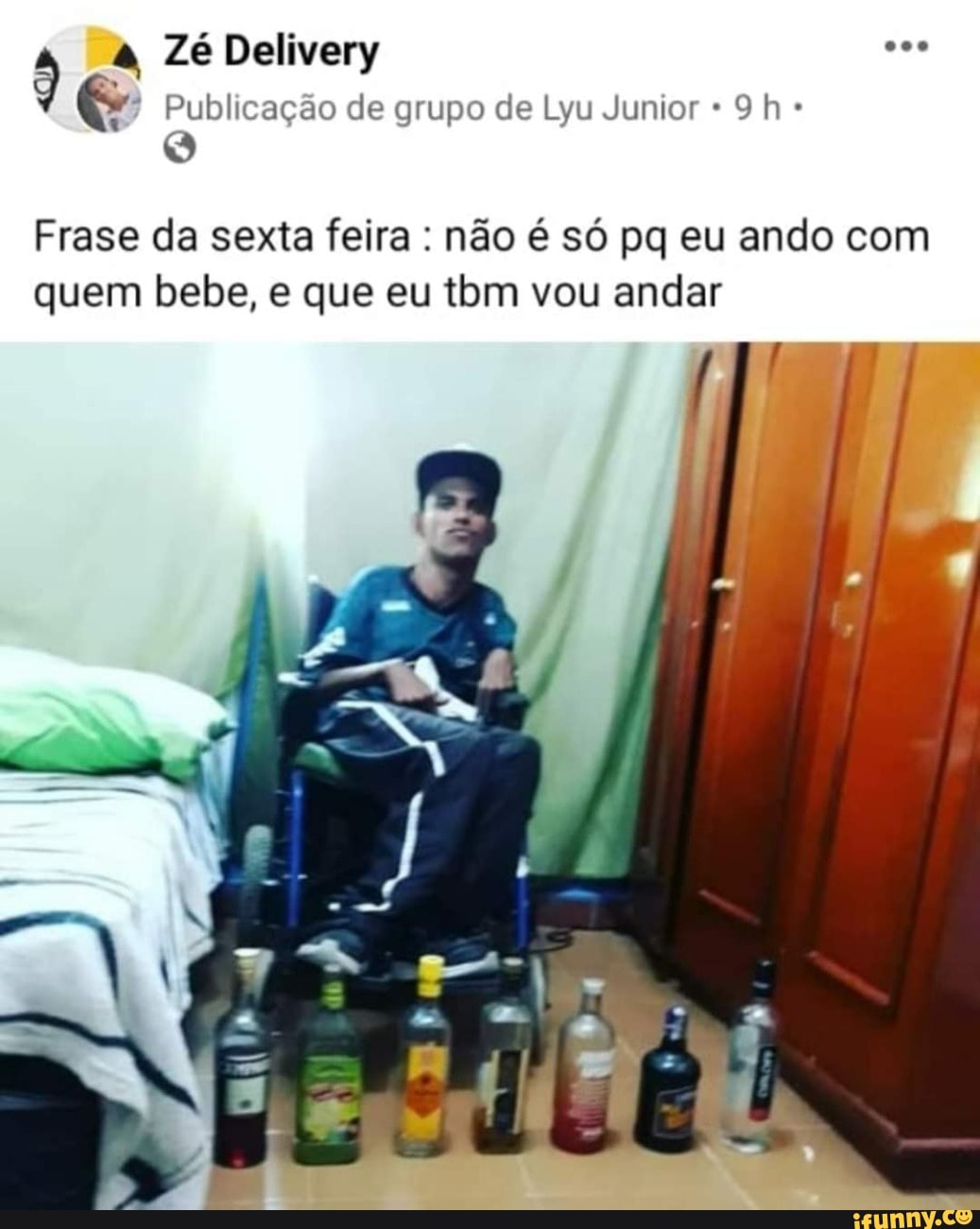Zé Delivery cação de grupo de Lyu Junior 9
Frase da sexta feira : não é só pq eu ando com quem bebe, e que eu tbm vou andar