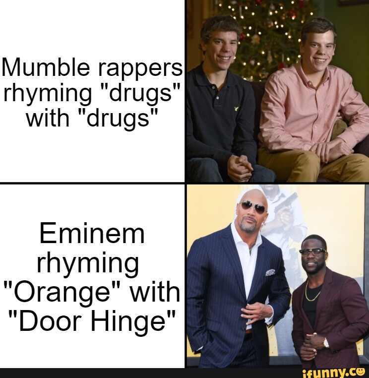 mumble-rappers-rhyming-drugs-with-drugs-eminem-rhyming-orange-with-door-hinge-ifunny