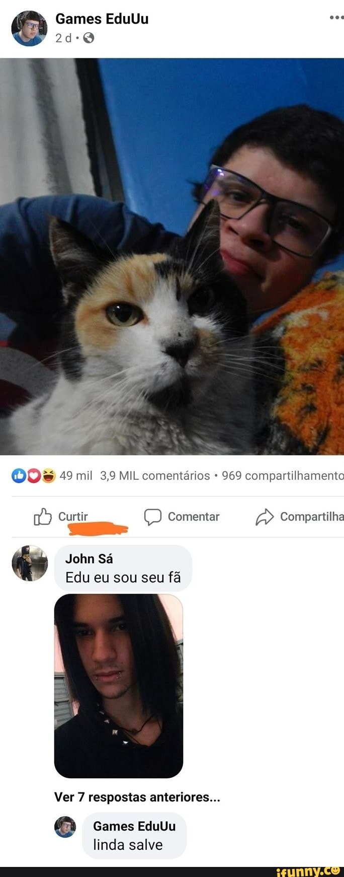 Games EduUu
49 mil 3,9 MIL comentários 969 compartilhamento
Curtir Comentar Compartilha
John Sá
Edu eu sou seu fã
Ver 7 respostas anteriores...
Games EduUu linda salve