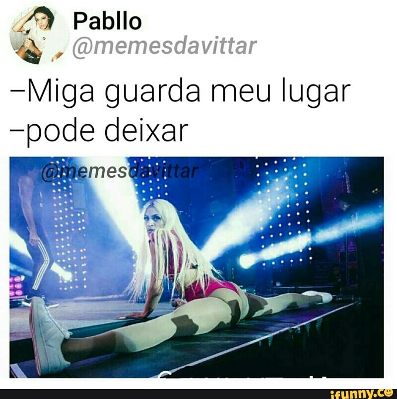 -Miga
quarda
meu lugar
-pode deixar