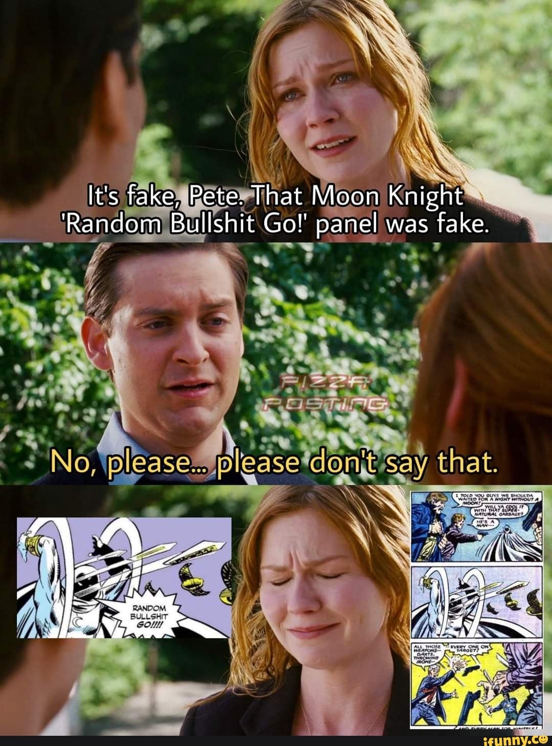 It's fake, Pete. That Moon Knight 'Random Bullshit Go!' panel was fake ...