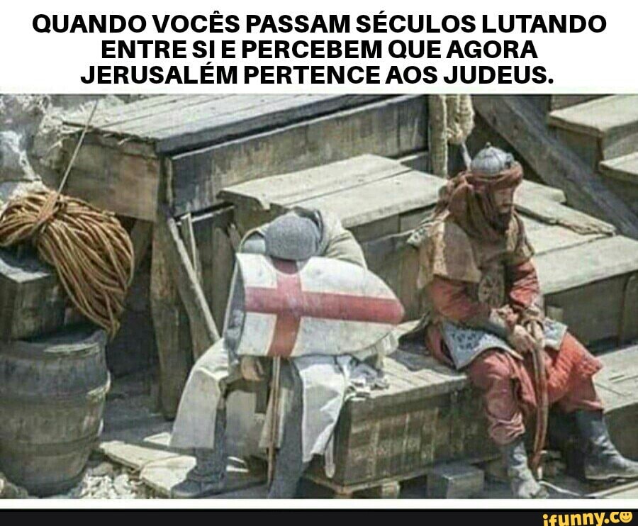 QUANDO VOCÊS PASSAM SÉCULOS LUTANDO
ENTRE SIE PERCEBEM QUE AGORA