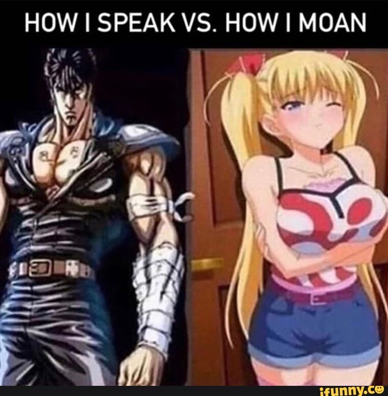 how-i-speak-vs-how-i-moan-an-ifunny