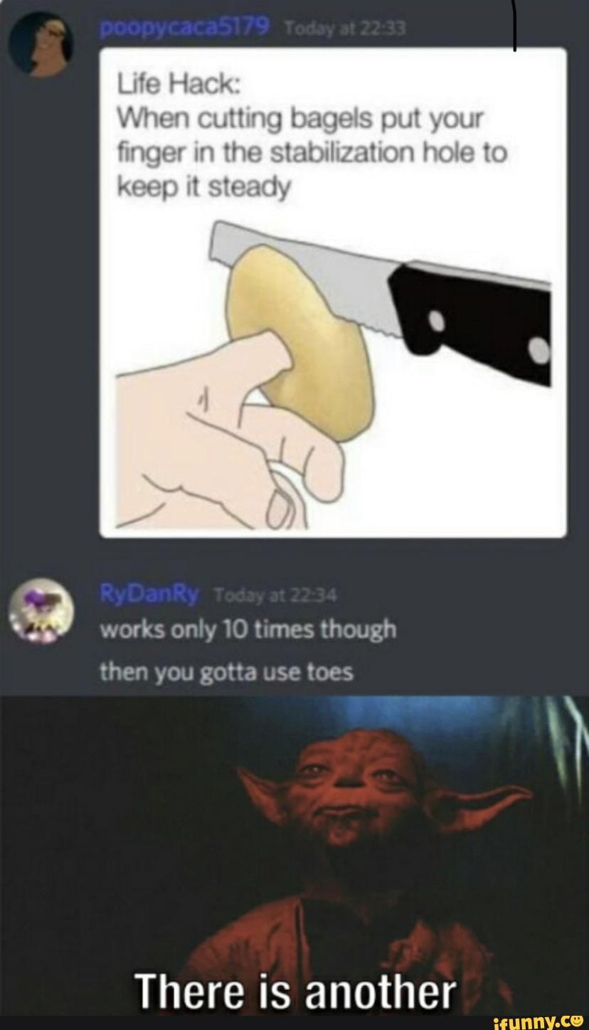 Life Hack When cutting bagels put your finger in the stabilization hole